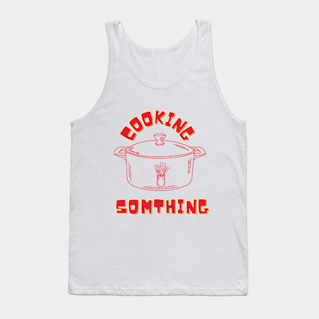 cooking something Tank Top by amiflareclothing